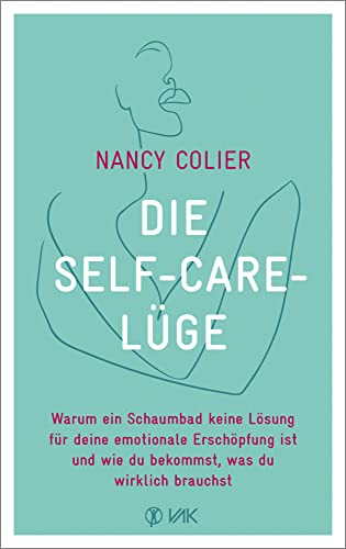 Die Self-Care-Lüge: Warum ein Schaumbad keine Lösung für deine emotionale Erschöpfung ist und wie du bekommst, was du wirklich brauchst Die Self-Care-Lüge: Warum ein Schaumbad keine Lösung für deine emotionale Erschöpfung ist und wie du bekommst, was du wirklich brauchst