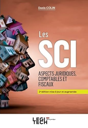 Les SCI, Aspects juridiques, comptables et fiscaux (2023) von LEGITECH