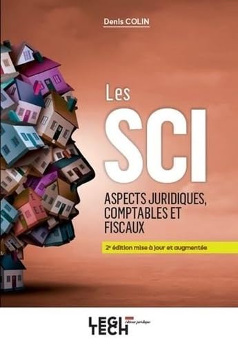 Les SCI, Aspects juridiques, comptables et fiscaux (2023)