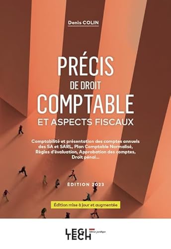 Précis de droit comptable et aspects fiscaux: Comptabilité et présentation des comptes annuels des SA et SARL, Plan Comptable Normalisé, Règles d'évaluation, Approbation des comptes, Droit pénal... Précis de droit comptable et aspects fiscaux: Comptabilité et présentation des comptes annuels des SA et SARL, Plan Comptable Normalisé, Règles d'évaluation, Approbation des comptes, Droit pénal...