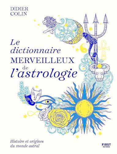 Le dictionnaire merveilleux de l'astrologie von FIRST