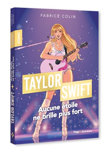 Iconic ! Taylor Swift: Aucune étoile ne brille plus fort von HUGO JEUNESSE