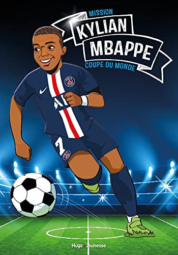 Kylian Mbappe - Tous champions: Mission coupe du monde