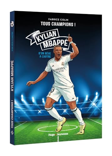 Tous champions ! Kylian Mbappé NE: D'un rêve à l'autre Tous champions ! Kylian Mbappé NE: D'un rêve à l'autre von HUGO JEUNESSE