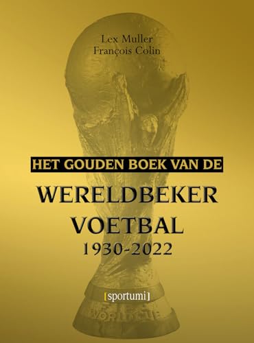 Het gouden boek van de wereldbeker voetbal 1930-2022
