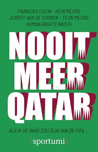 Nooit meer Qatar: als ik de baas van de FIFA zou zijn... von Willems Uitgevers