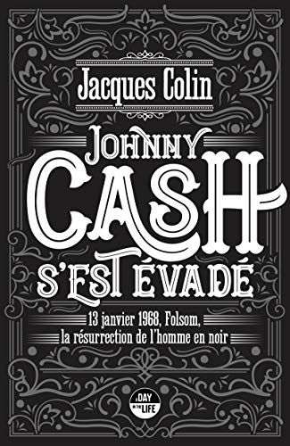 Johnny Cash s'est évadé - 13 janvier 1968, Folsom, la résurrection de l'Homme noir: 13 janvier 1968, Folsom, la résurrection de l'Homme en noir von CASTOR ASTRAL