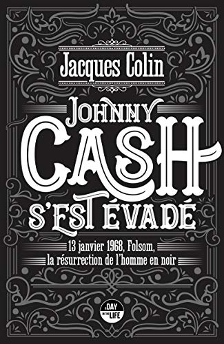 Johnny Cash s'est évadé - 13 janvier 1968, Folsom, la résurrection de l'Homme noir: 13 janvier 1968, Folsom, la résurrection de l'Homme en noir