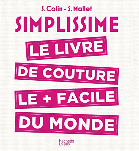 SIMPLISSIME Couture: le livre de couture le plus facile du monde von HACHETTE PRAT