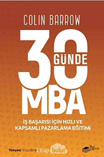 30 Günde MBA: İş Başarısı için Hızlı ve Kapsamlı Pazarlama Eğitimi