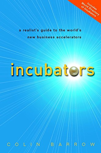 Incubators: A Realist's Guide to the World's New Business Accelerators Incubators: A Realist's Guide to the World's New Business Accelerators von John Wiley & Sons