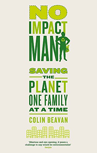 No Impact Man: Saving the planet one family at a time von Hachette