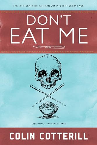 Don't Eat Me: A Dr. Siri Paiboun Mystery #13