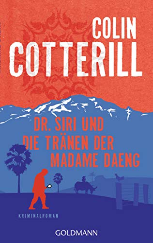 Dr. Siri und die Tränen der Madame Daeng: Kriminalroman (Dr. Siri ermittelt, Band 10) von Goldmann