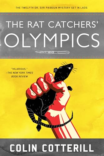 The Rat Catchers' Olympics: A Dr. Siri Paiboun Mystery #12