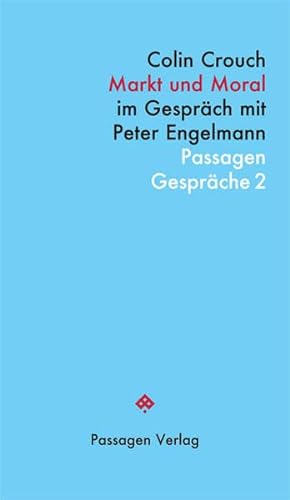 Markt und Moral: Im Gespräch mit Peter Engelmann (Passagen Gespräche)