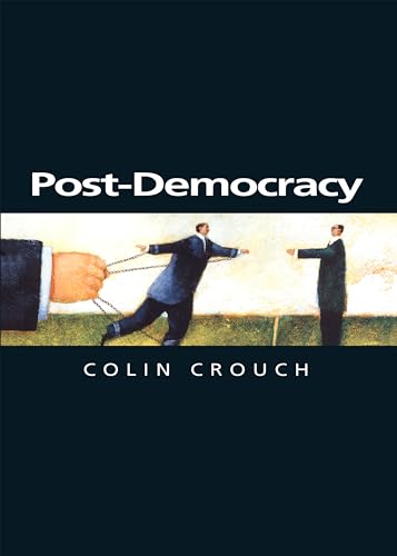 Post-Democracy: A Sociological Introduction (Themes for the 21st Century)