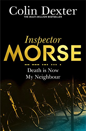 Death is Now My Neighbour (Inspector Morse Mysteries)