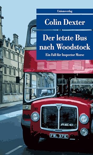 Der letzte Bus nach Woodstock: Kriminalroman. Ein Fall für Inspector Morse 1 (Unionsverlag Taschenbücher) (metro) von Unionsverlag