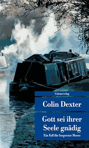 Gott sei ihrer Seele gnädig: Ein Fall für Inspector Morse 8 (Unionsverlag Taschenbücher): Kriminalroman. Ein Fall für Inspector Morse 8 von Unionsverlag