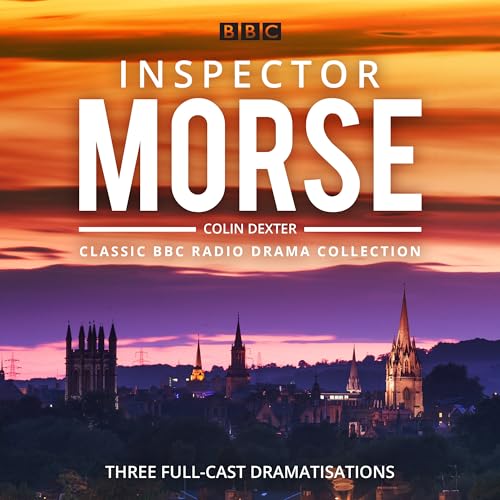 Inspector Morse: BBC Radio Drama Collection: Three classic full-cast dramatisations (Classic BBC Radio Drama Collection) von Random House UK Ltd