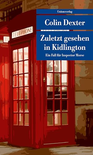 Zuletzt gesehen in Kidlington: Kriminalroman. Ein Fall für Inspector Morse 2 (metro) von Unionsverlag