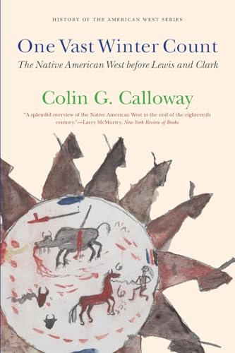 One Vast Winter Count: The Native American West Before Lewis And Clark (History of the American West Series)