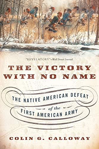 The Victory with No Name: The Native American Defeat of the First American Army von OUP USA