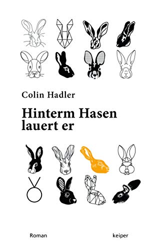Hinterm Hasen lauert er. Roman von Edition Keiper