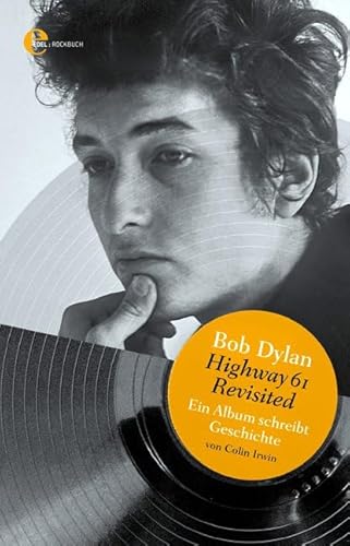 Bob Dylan - Highway 61 Revisited: Ein Album schreibt Geschichte