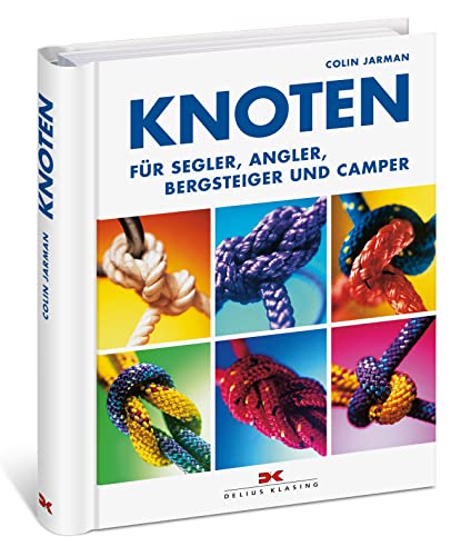 Knoten: für Segler, Angler, Bergsteiger und Camper