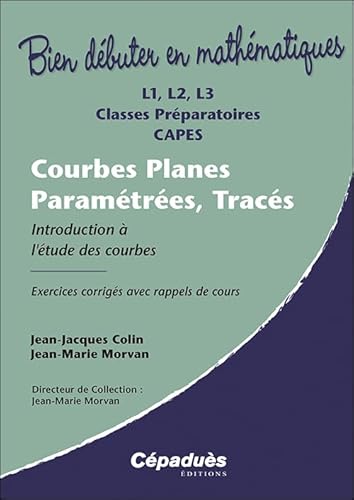 Courbes Planes Paramétrées, Tracés: Introduction à l'étude des courbes von Cépaduès