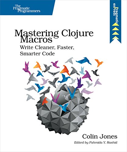 Mastering Clojure Macros: Write Cleaner, Faster, Smarter Code von Pragmatic Bookshelf