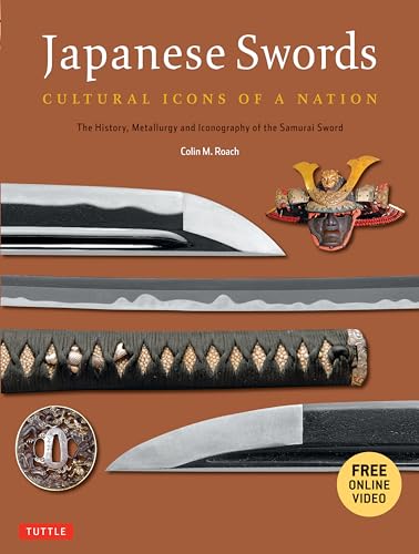 Japanese Swords: Cultural Icons of a Nation: The History and Iconography of the Samurai Sword: Cultural Icons of a Nation; The History, Metallurgy and Iconography of the Samurai Sword von Tuttle Publishing