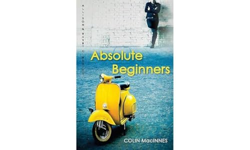 Absolute Beginners: The twentieth-century cult classic (Allison & Busby Classics) von Allison & Busby