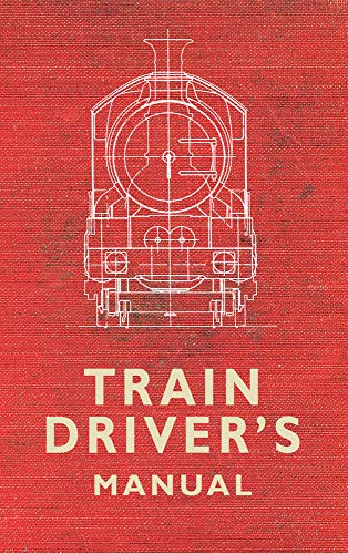 The Train Driver's Manual von Amberley Publishing