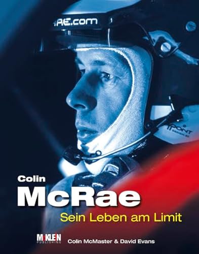 Colin McRae: Sein Leben am Limit [Hardcover] Colin McMaster and David Evans [Hardcover] Colin McMaster and David Evans [Hardcover] Colin McMaster and David Evans