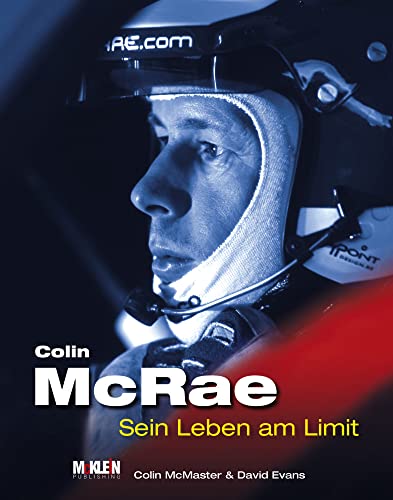 Colin McRae: Sein Leben am Limit [Hardcover] Colin McMaster and David Evans [Hardcover] Colin McMaster and David Evans [Hardcover] Colin McMaster and David Evans