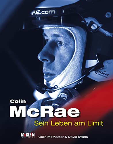 Colin McRae: Sein Leben am Limit von McKlein Media GmbH & Co.