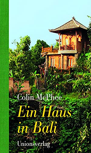 Ein Haus in Bali: Mit Fotografien des Autors von Unionsverlag