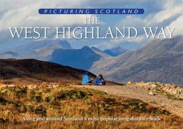The West Highland Way: Picturing Scotland: Along and around Scotland's most popular long-distance walk von Lyrical Scotland