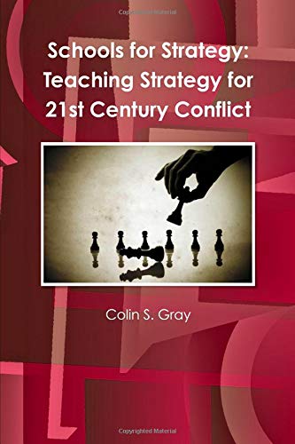 Schools for Strategy: Teaching Strategy for 21st Century Conflict von lulu.com