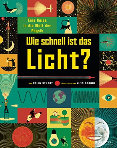 Wie schnell ist das Licht?: Eine Reise in die Welt der Physik von Prestel Verlag