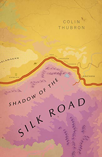 Shadow of the Silk Road: (Vintage Voyages) von Vintage Classics