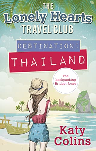 Destination Thailand: The perfect fun and feel-good escapist read (The Lonely Hearts Travel Club)