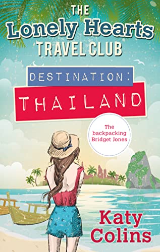 Destination Thailand: The perfect fun and feel-good escapist read (The Lonely Hearts Travel Club) von Carina Press