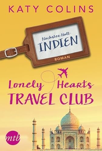 Nächster Halt: Indien: The Lonely Hearts Travel Club: Deutsche Erstausgabe