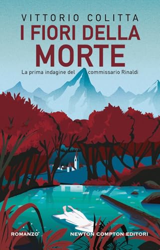 I fiori della morte. La prima indagine del commissario Rinaldi (Nuova narrativa Newton) von Newton Compton Editori
