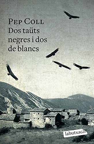 Dos taüts negres i dos de blancs : La reconstrucció d'un crim real que va quedar impune: Premi de la Crítica de narrativa catalana 2014. Premi Crexells 2014 (LABUTXACA)