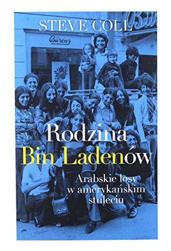 Rodzina Bin Ladenow: Arabskie losy w amerykańskim stuleciu von Kurhaus Publishing